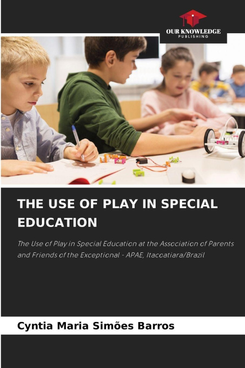 Knjiga THE USE OF PLAY IN SPECIAL EDUCATION Cyntia Maria Simões Barros