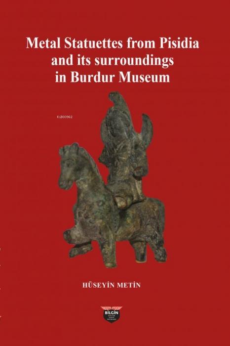 Kniha Metal Statuettes From Pisidia and its Surroundings in Burdur Museum 