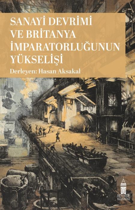 Kniha Sanayi Devrimi ve Britanya Imparatorlugunun Yükselisi 