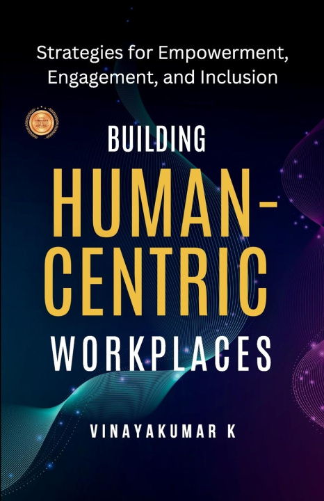 Kniha Building Human -Centric Workplaces Vinayakumar K