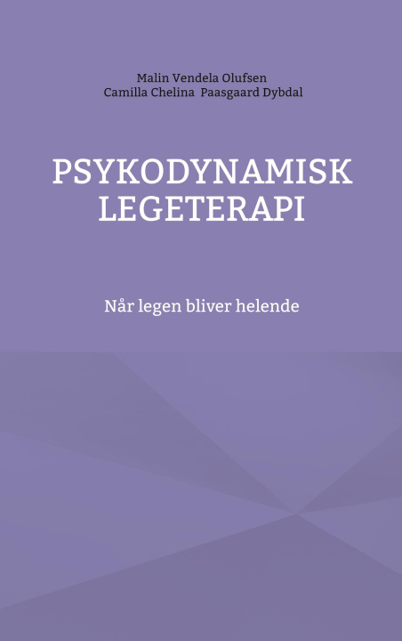 Kniha Psykodynamisk legeterapi Camilla Chelina Paasgaard Dybdal