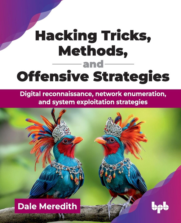 Kniha Hacking Tricks, Methods, and Offensive Strategies Dale Meredith