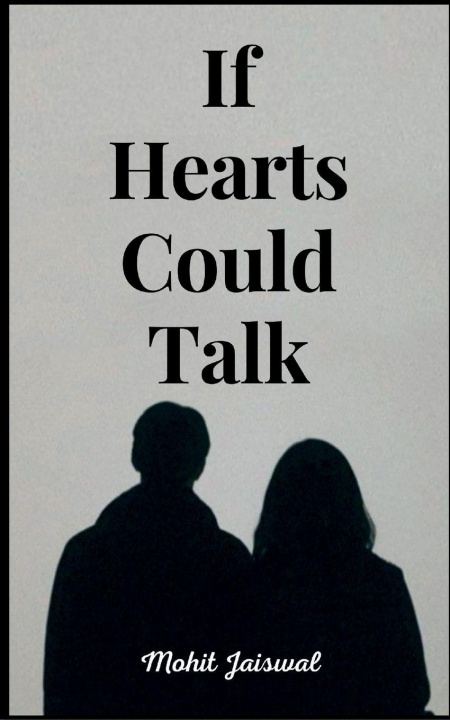 Kniha If hearts could talk... Mohit Jaiswal