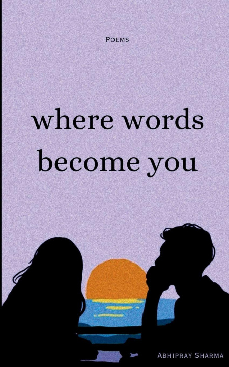 Kniha Where Words Become You Abhipray Sharma