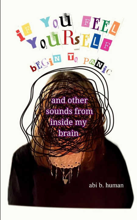 Kniha if you feel yourself begin to panic abi b. human