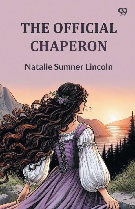 Kniha The Official Chaperon Natalie Sumner Lincoln