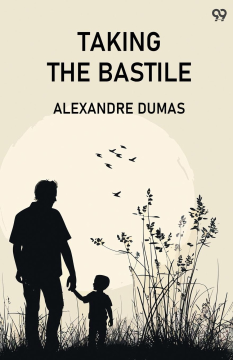 Kniha Taking The Bastile Alexander Dumas