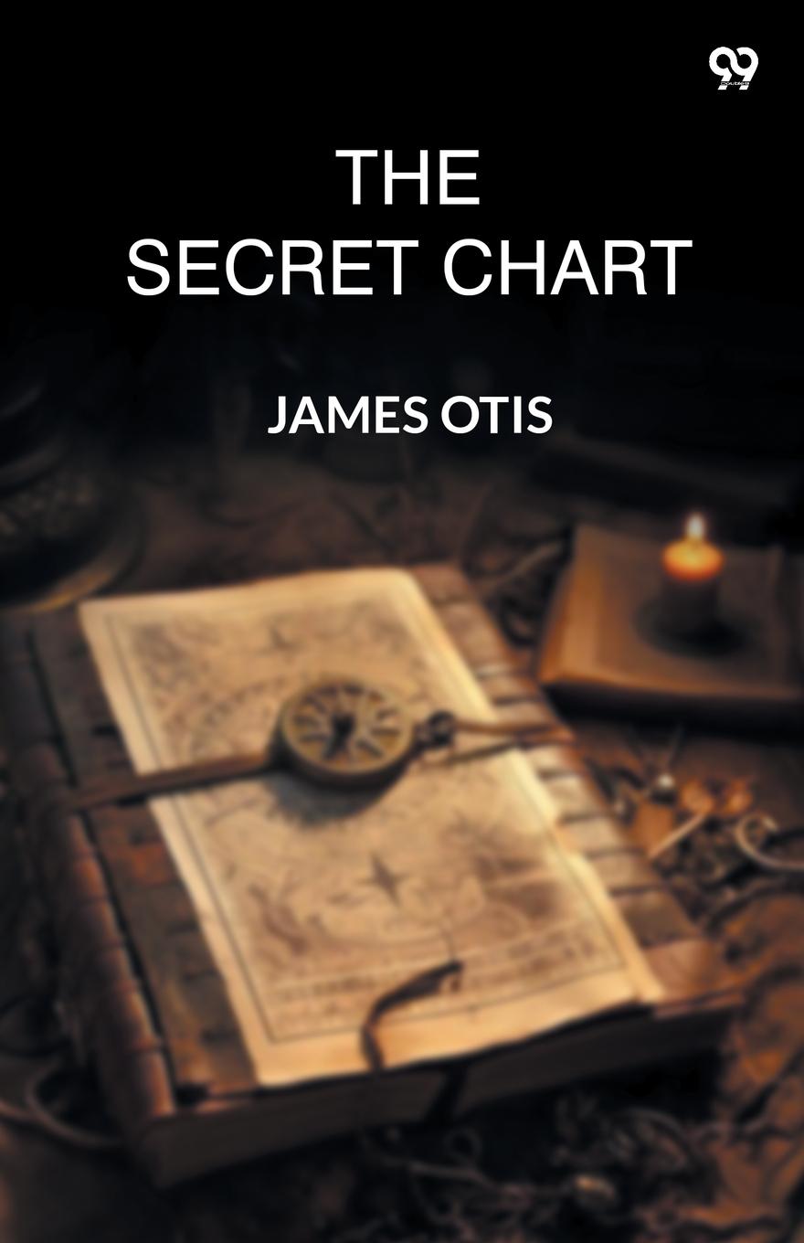 Kniha The Secret Chart James Otis