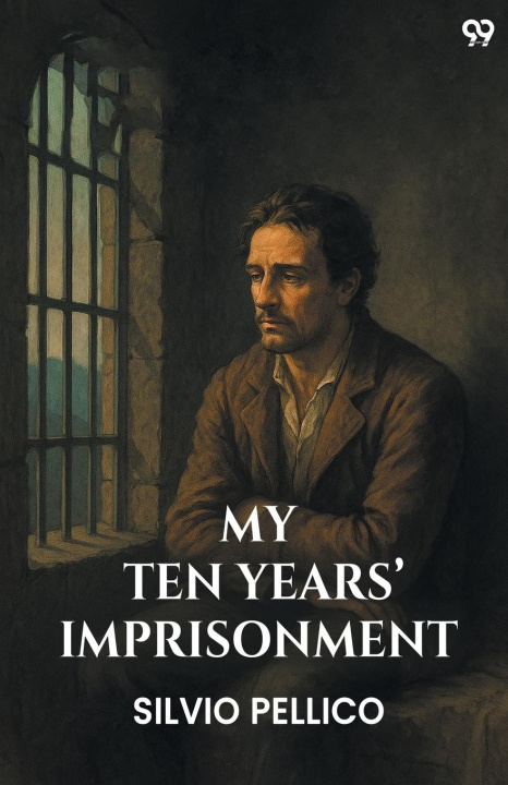 Книга My Ten Years' Imprisonment Silvio Pellico