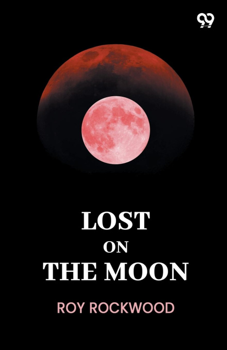 Kniha Lost On The Moon Roy Rockwood