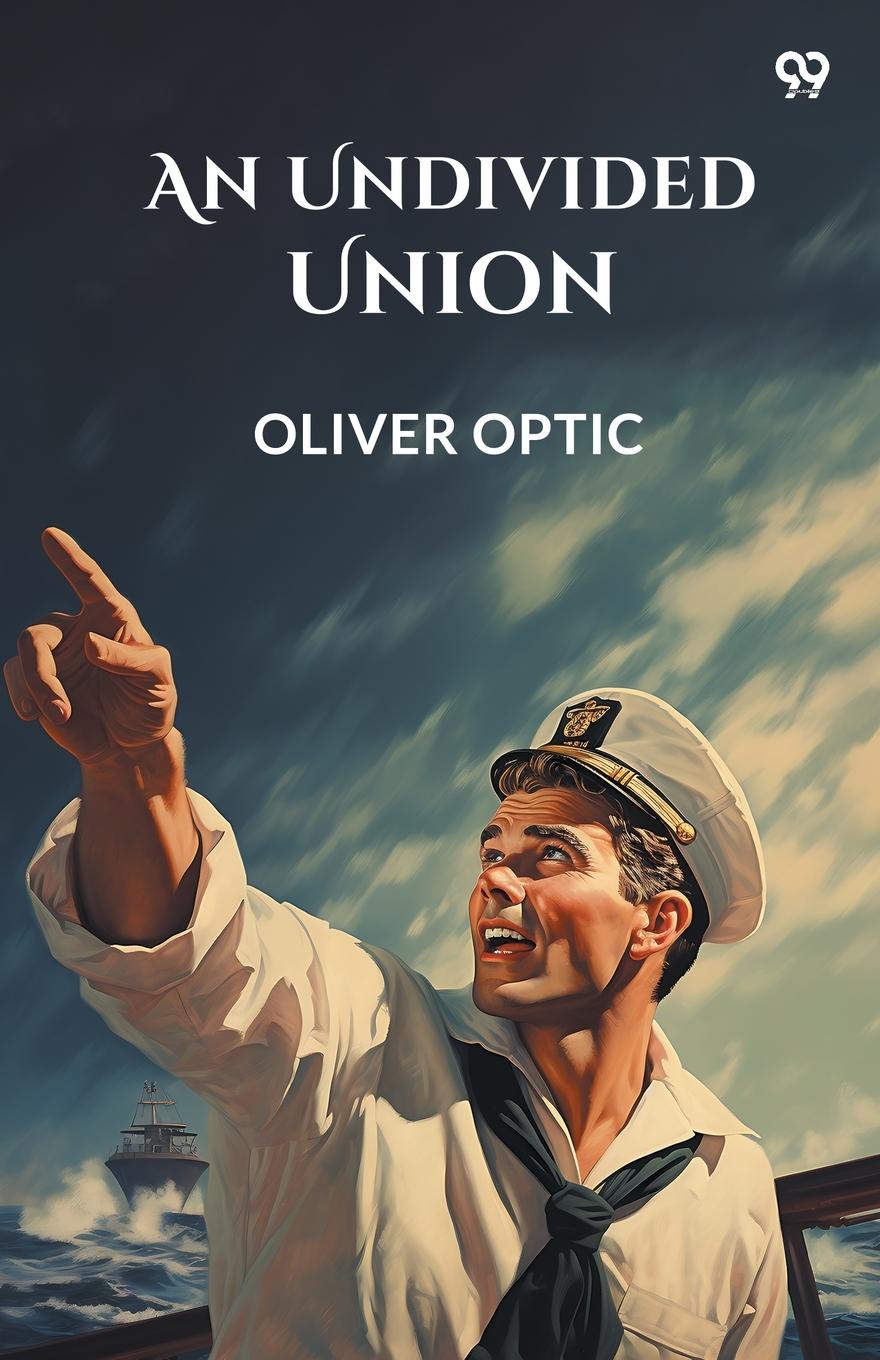 Kniha An Undivided Union Oliver Optic