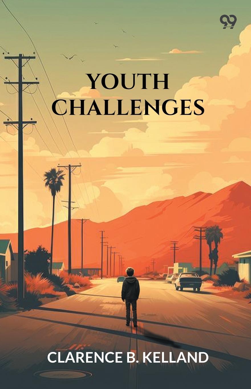 Kniha Youth Challenges Clarence B. Kelland