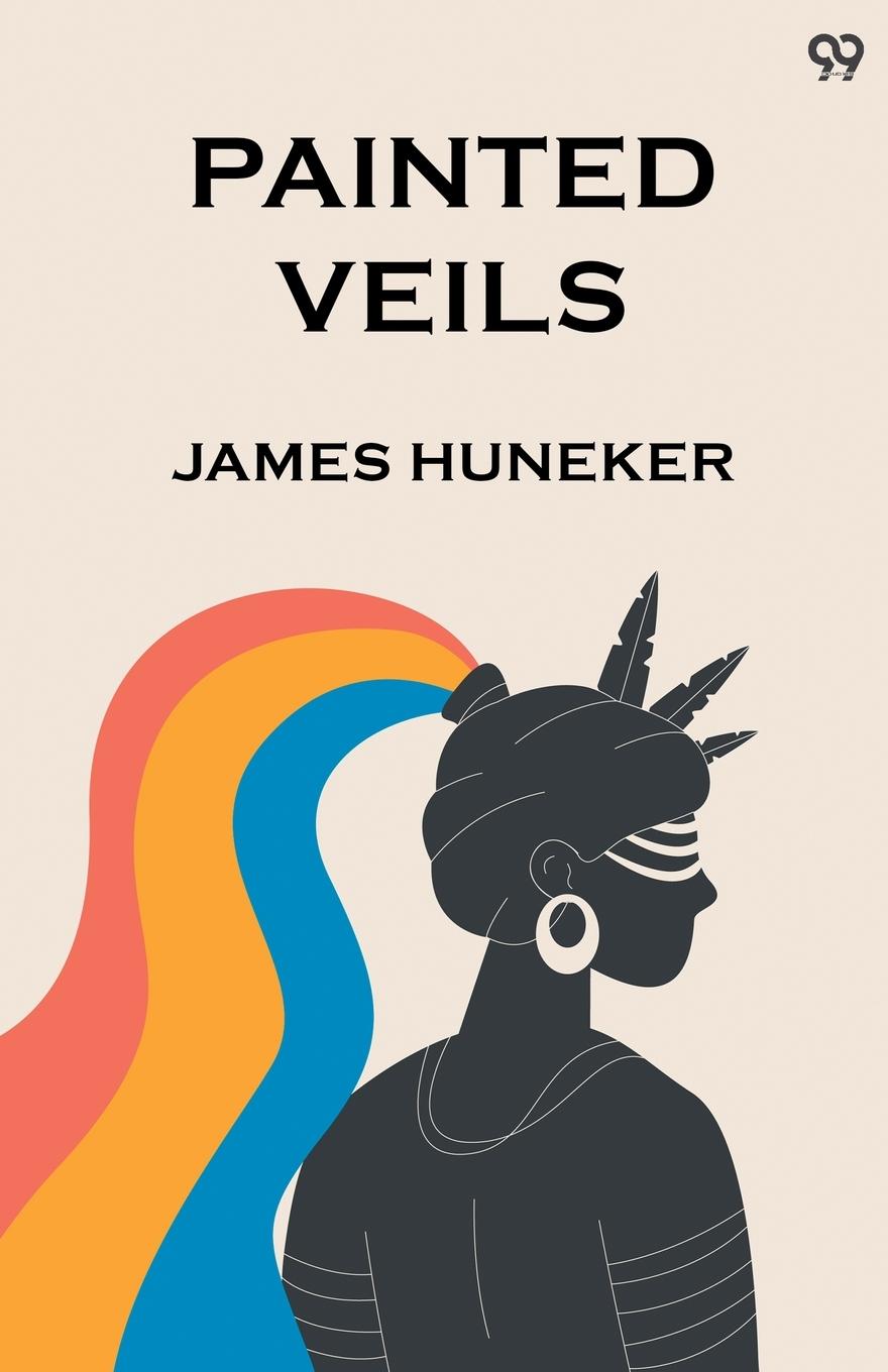 Kniha Painted Veils James Huneker