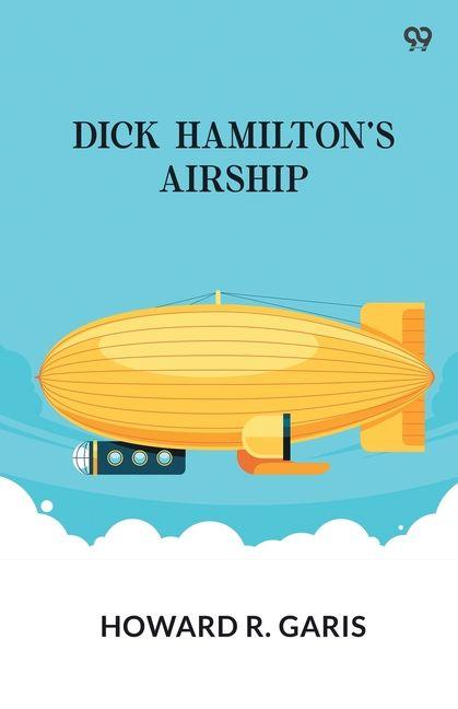 Kniha Dick Hamilton's Airship Howard R. Garis