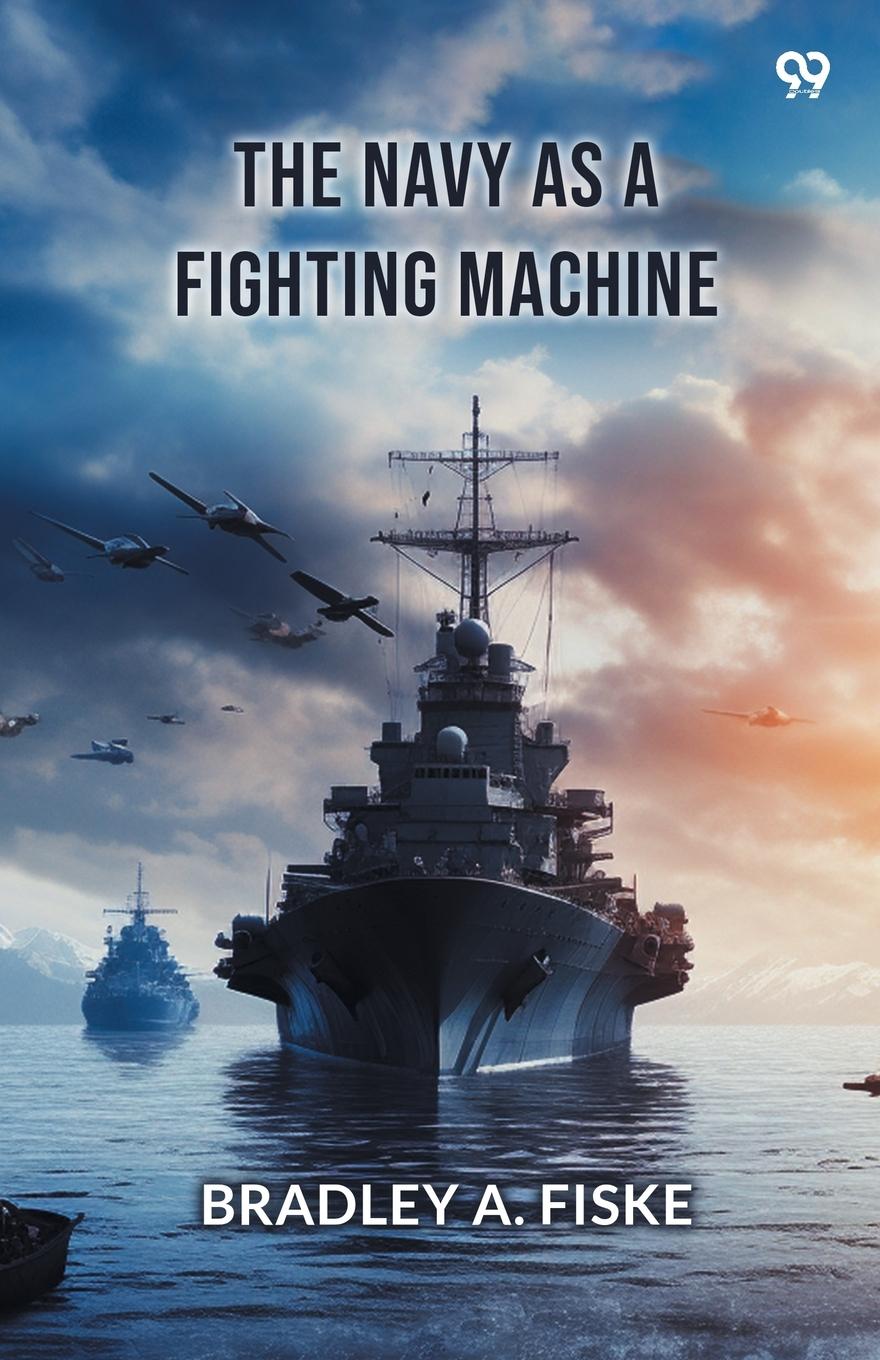 Kniha The Navy As A Fighting Machine Bradley A. Fiske