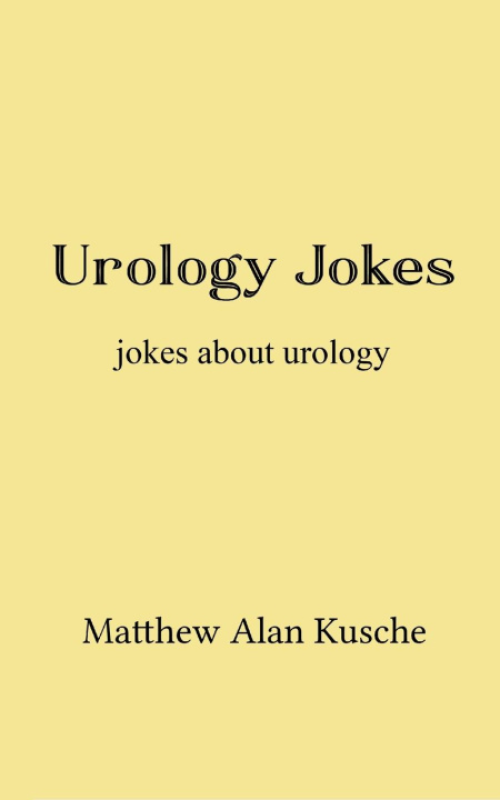 Kniha Urology Jokes Matthew Alan Kusche
