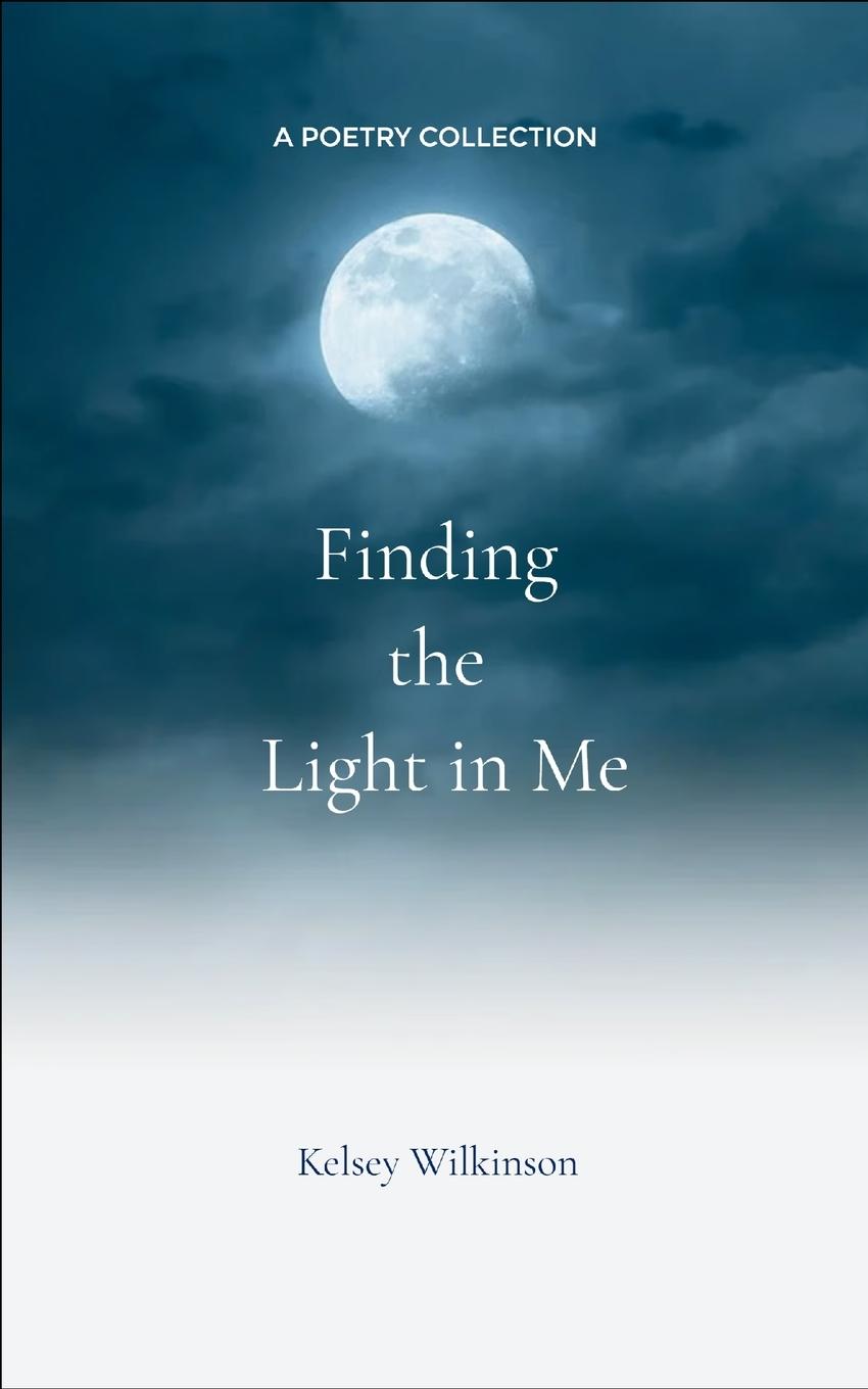 Kniha Finding the Light in Me Kelsey Wilkinson