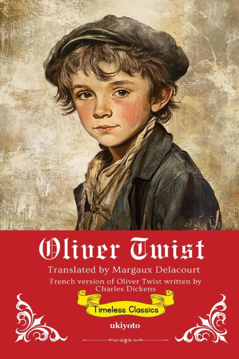 Kniha Oliver Twist French Version | Timeless Classics 