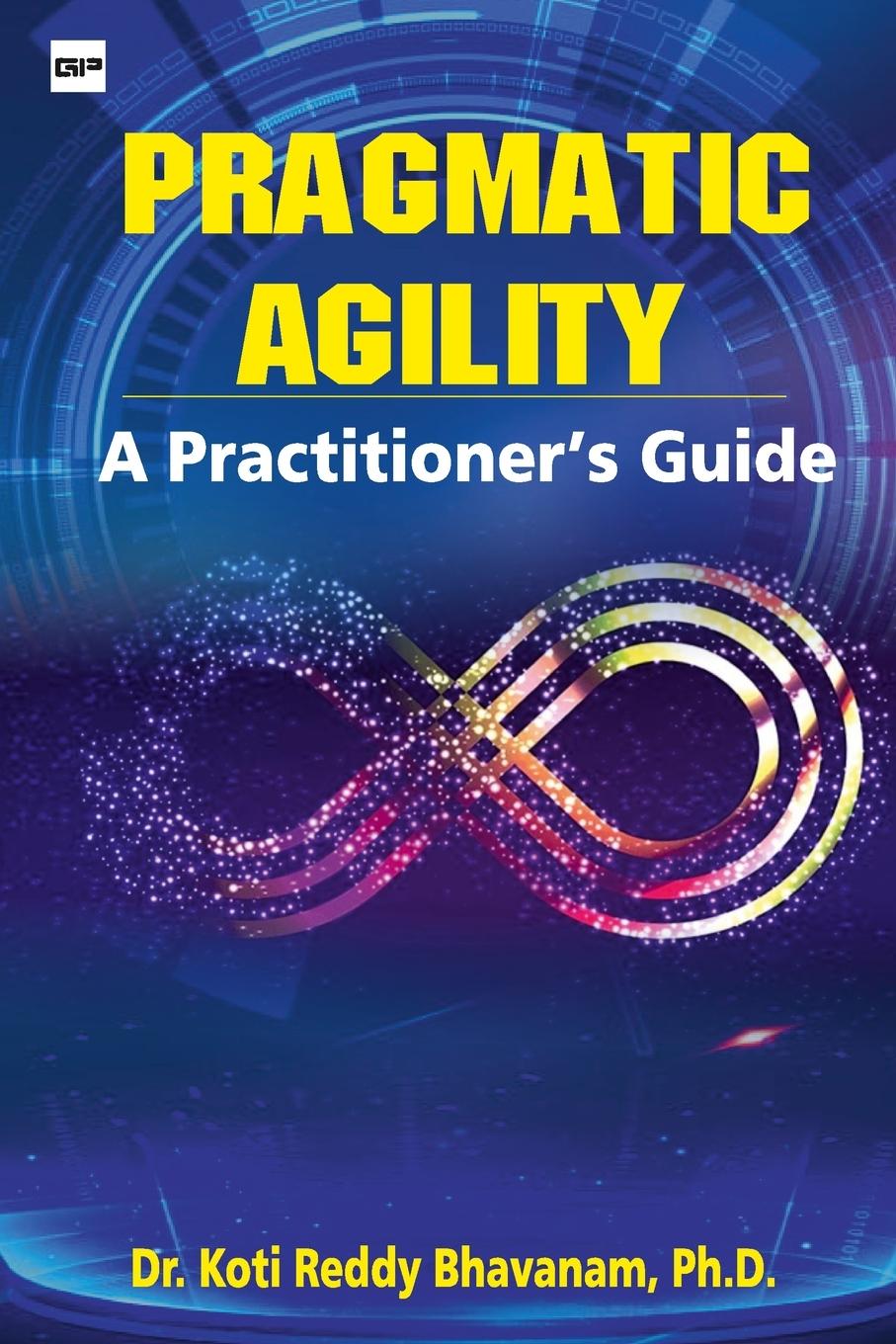 Kniha Pragmatic Agility Ph.D. Dr. Koti Reddy Bhavanam