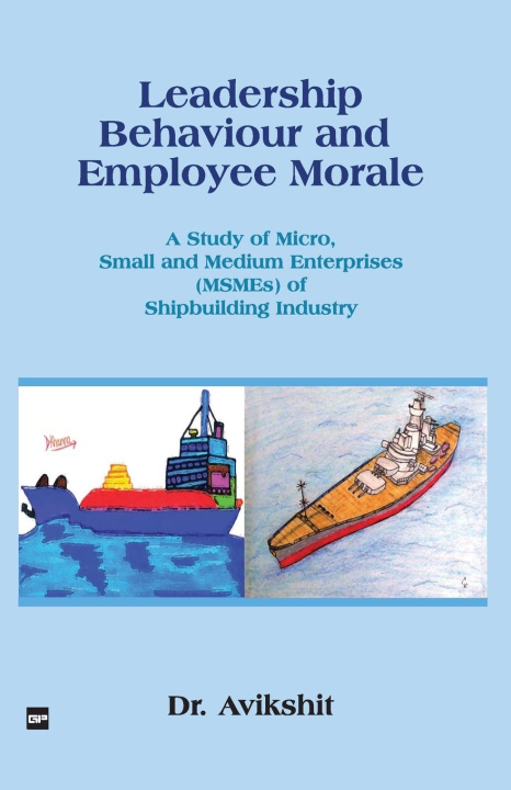 Kniha LEADERSHIP BEHAVIOUR AND EMPLOYEE MORALE Dr. Avikshit
