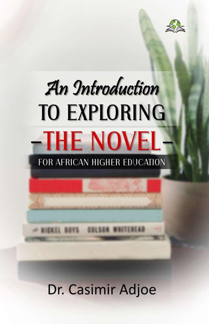 Kniha An Introduction to Exploring the Novel for African Higher Education 