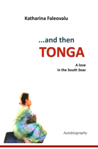 Kniha ...and then TONGA Katharina Faleovalu