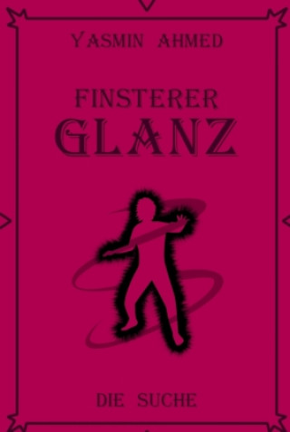 Kniha Finsterer Glanz Yasmin Ahmed
