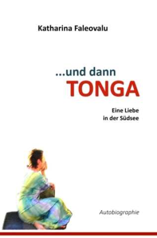 Kniha ...und dann TONGA Katharina Faleovalu