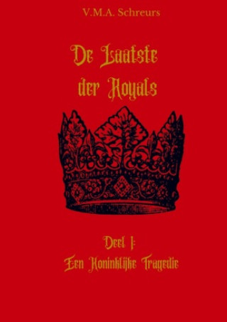 Boek De Laatste der Royals 1 V.M.A. Schreurs