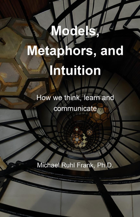 Книга Models, Metaphors, and Intuition Michael Ruhl Frank