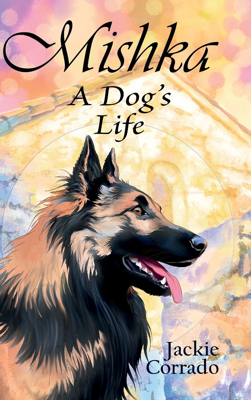 Knjiga Mishka - A Dog's Life Jackie Corrado