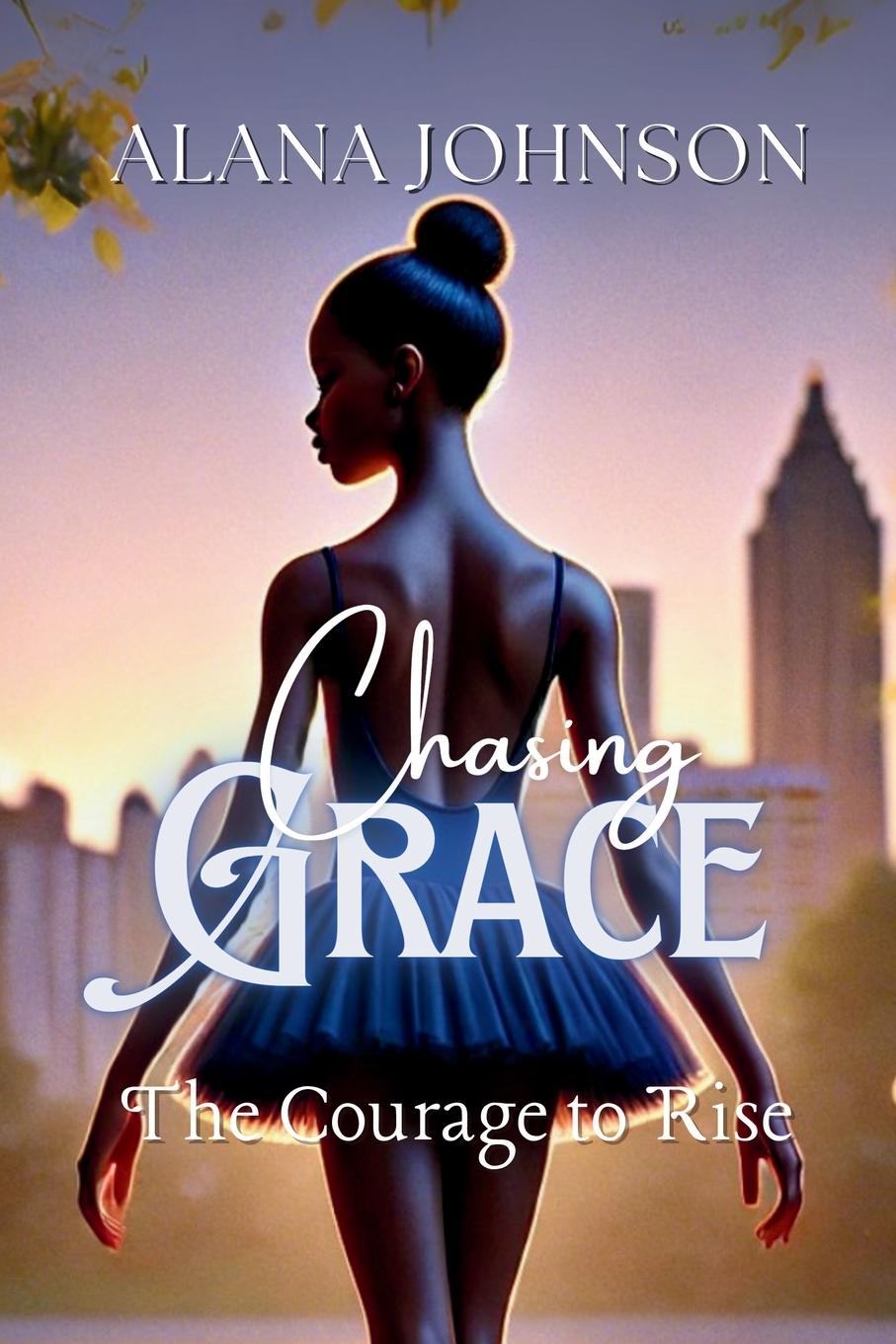 Книга Chasing Grace - The Courage to Rise Talesha Johnson