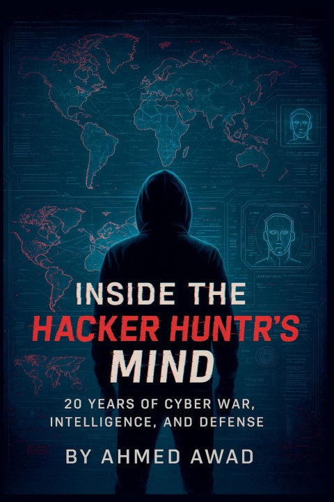 Kniha Inside the Hacker Hunter's Mind Ahmed Awad