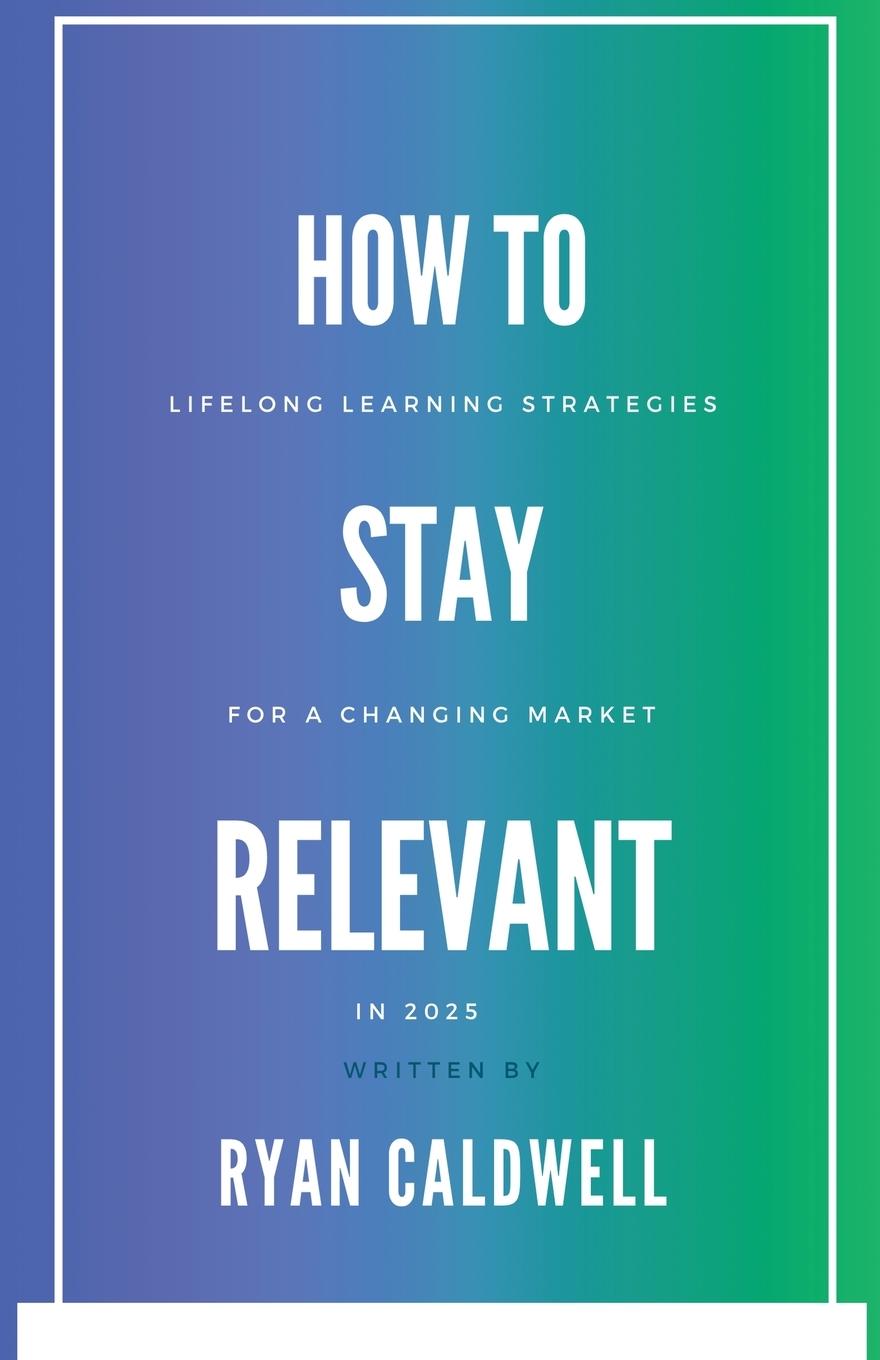 Книга How to Stay Relevant 