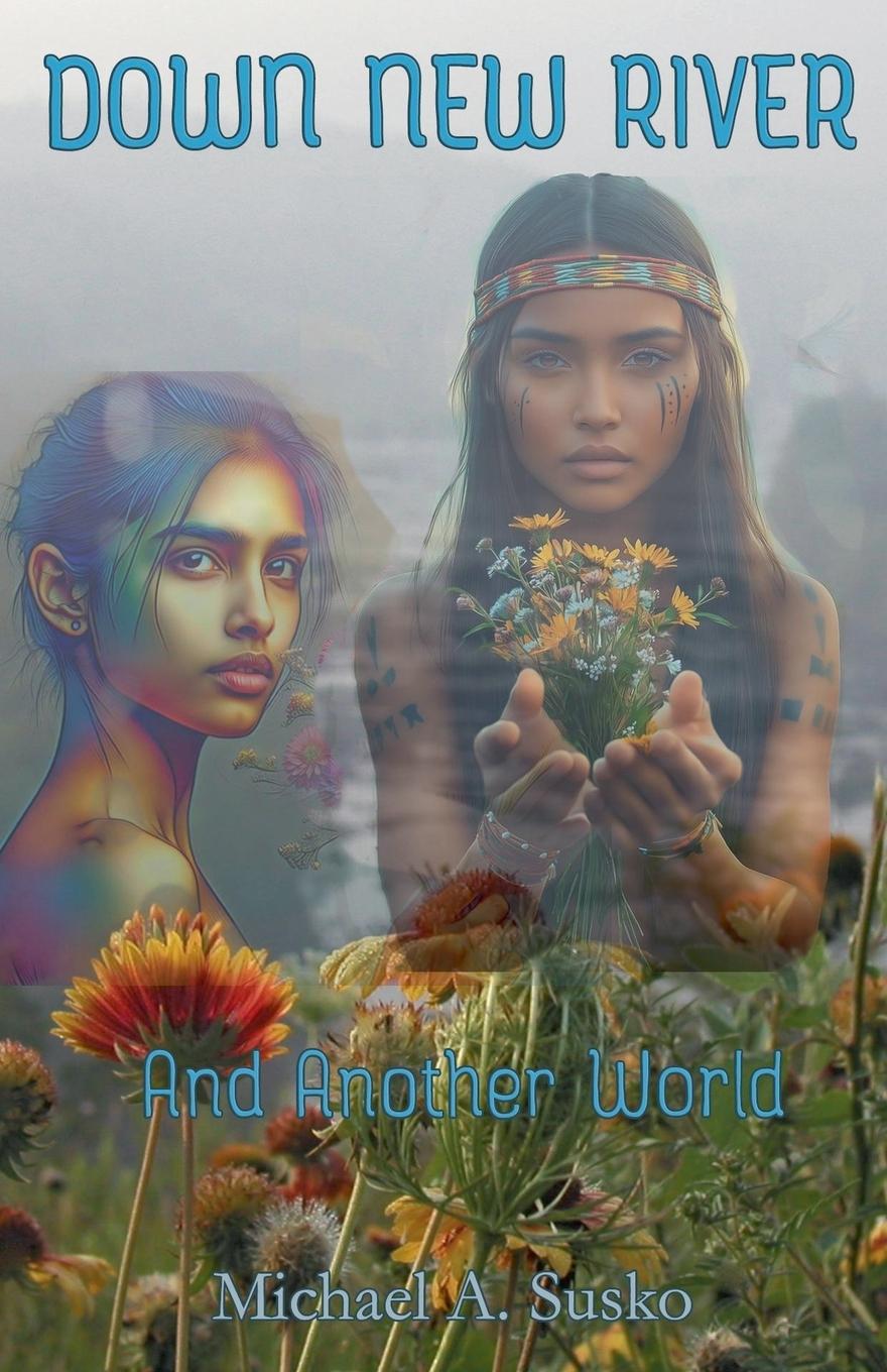 Knjiga Down New River & Another World Michael A. Susko