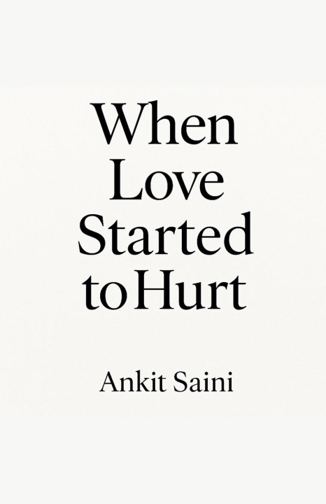 Kniha When Love Started to Hurt Ankit Saini