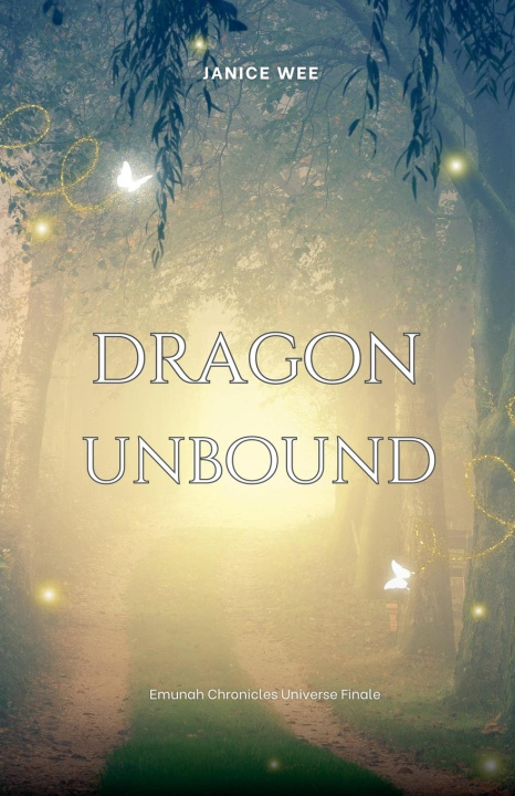 Knjiga Dragon Unbound Janice Wee