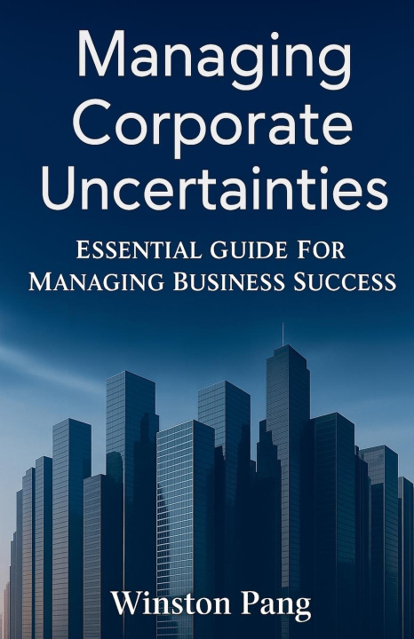 Книга Managing Corporate Uncertainties 