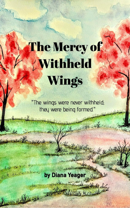 Kniha The Mercy of Withheld Wings Diana Yeager