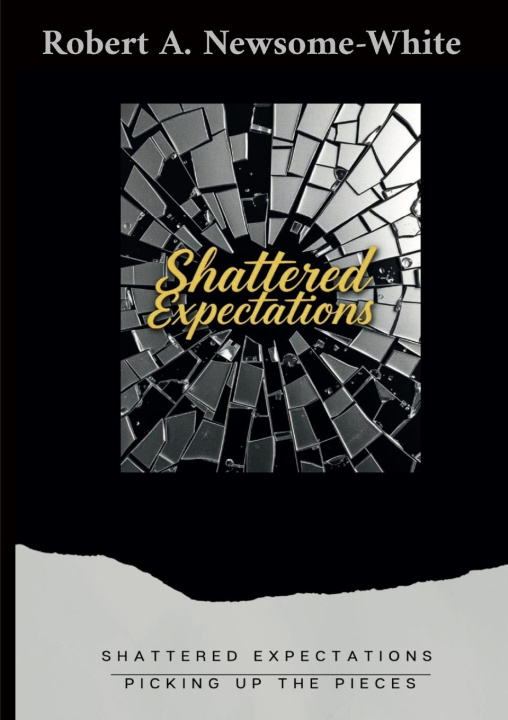 Kniha Shattered Expectations Robert A Newsome-White