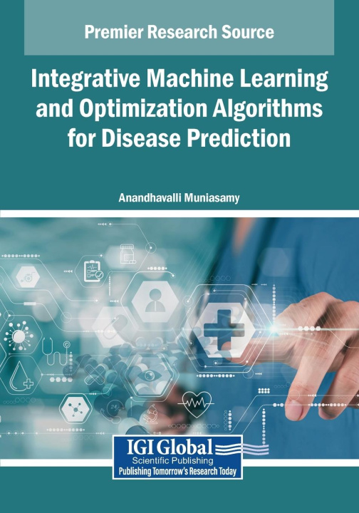 Kniha Integrative Machine Learning and Optimization Algorithms for Disease Prediction Anandhavalli Muniasamy