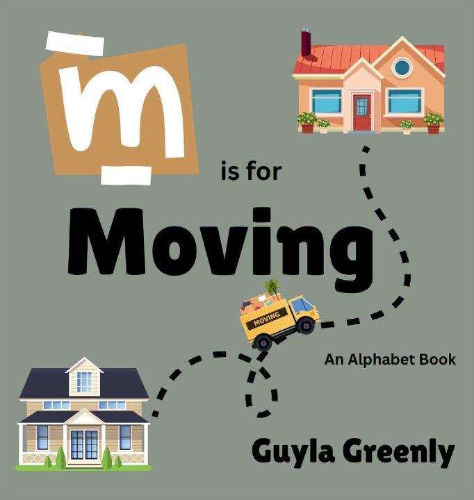 Kniha M is for Moving Guyla Greenly