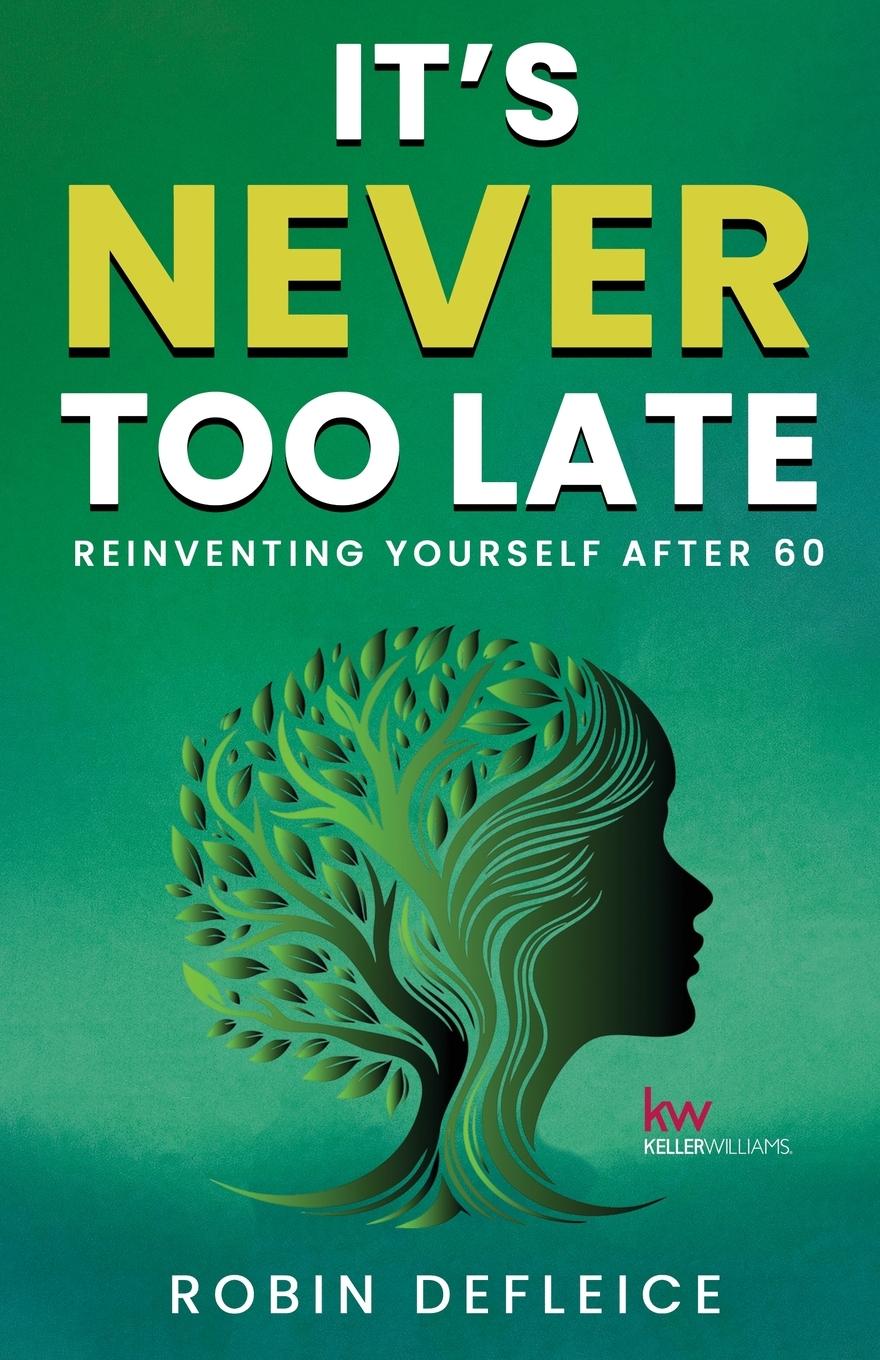 Kniha It's Never Too Late Robin C DeFleice