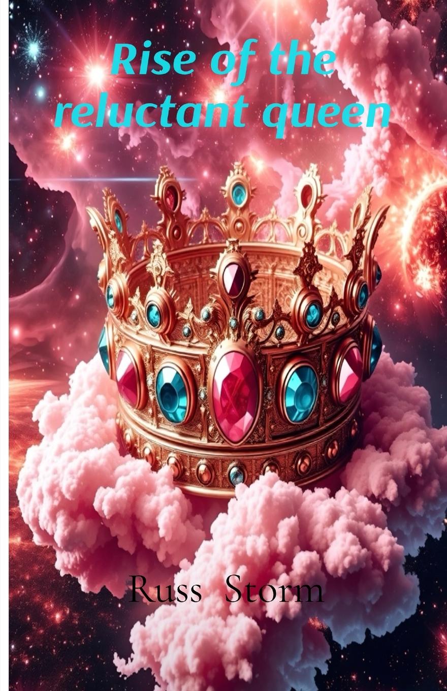 Kniha Rise of the Reluctant Queen     Part One Russ Storm