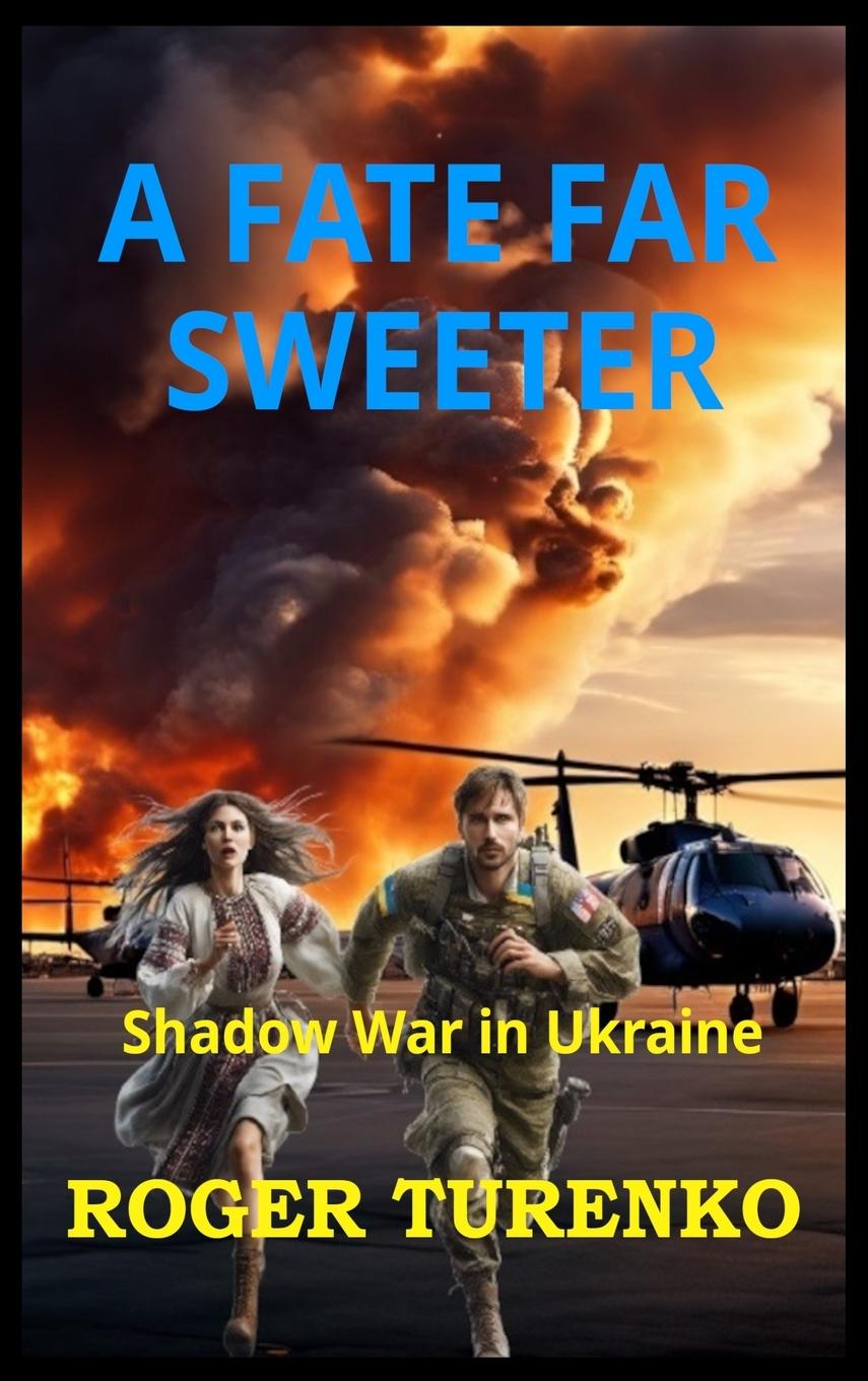 Kniha A Fate Far Sweeter Roger Turenko
