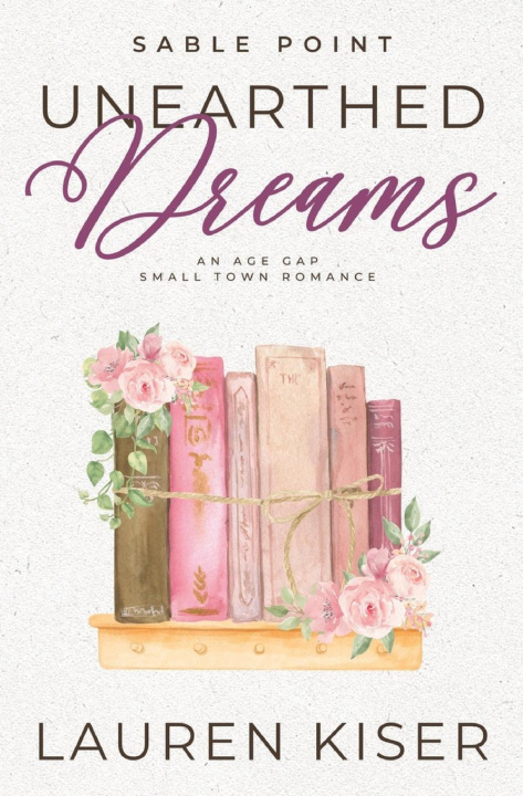 Knjiga Unearthed Dreams Lauren Kiser
