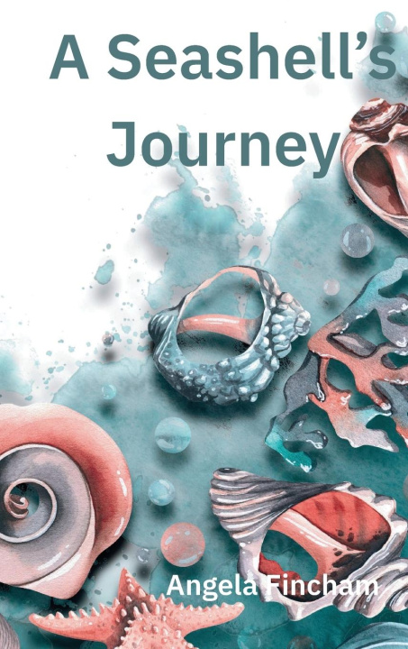 Kniha A Seashell's Journey Angela Fincham