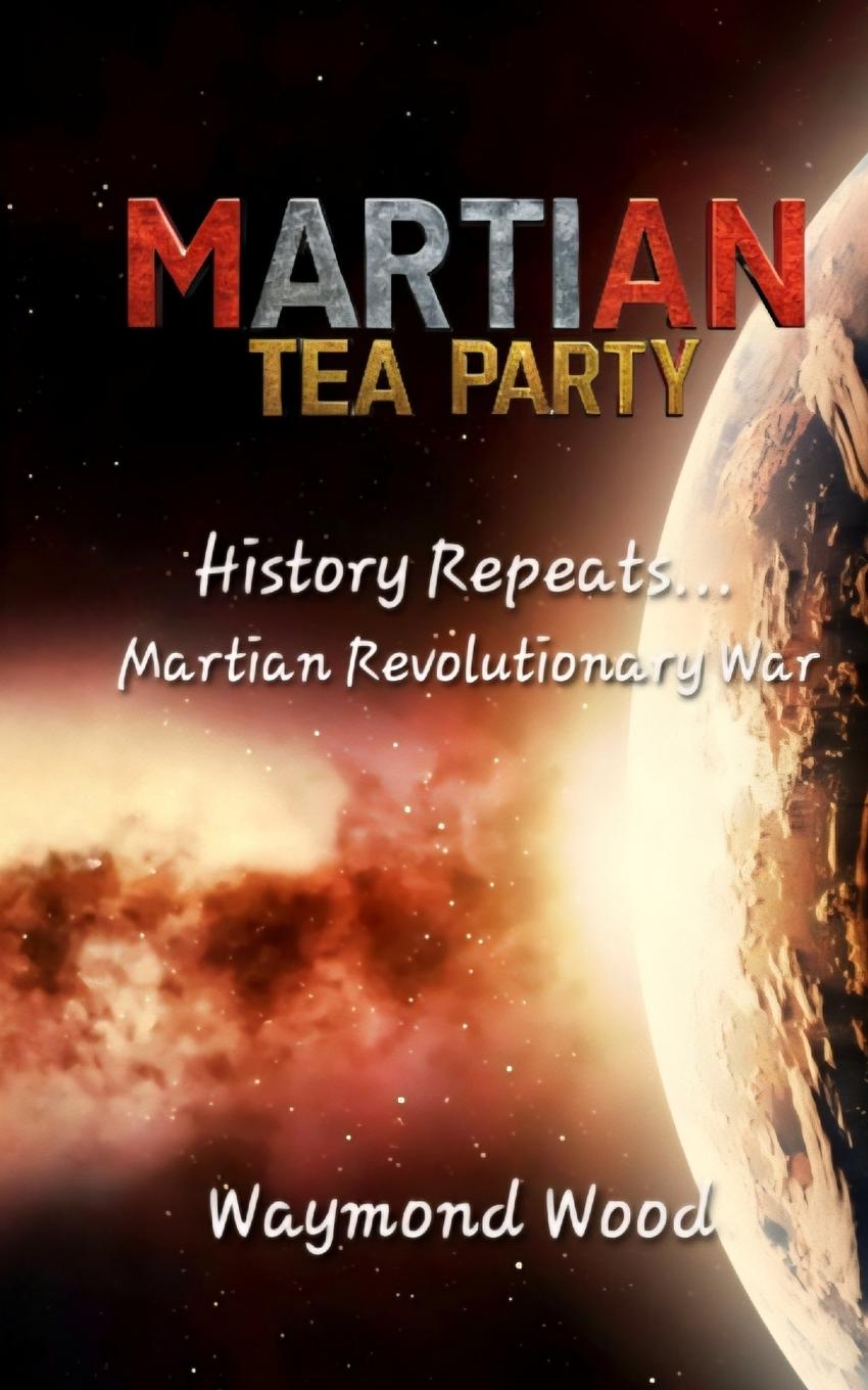 Kniha Martian Tea Party Waymond (Wayne) Wood