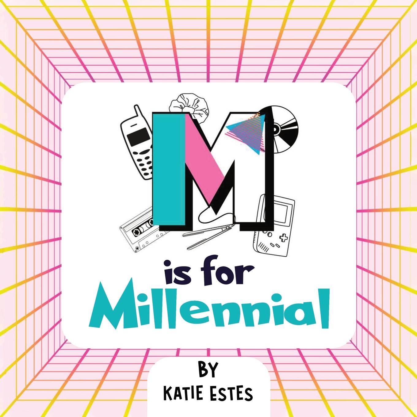 Kniha M is For Millennial Katie Estes