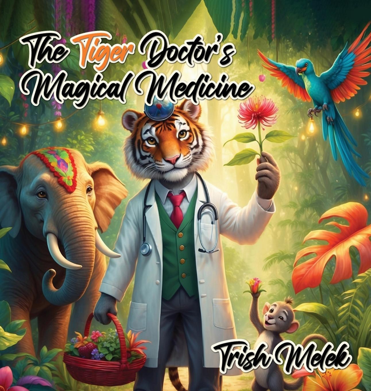 Kniha The Tiger Doctor's Magical Medicine Trish Melek